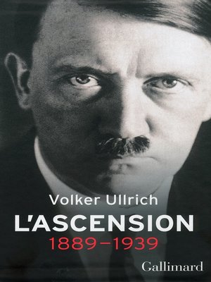 cover image of Adolf Hitler, une biographie. L'ascension, 1889-1939